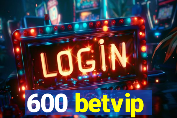 600 betvip
